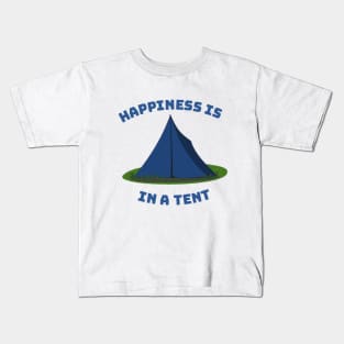 Happiness is in a Tent Kids T-Shirt